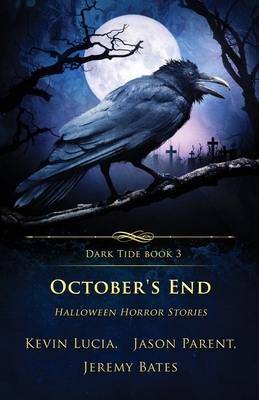 October's End: Halloween Horror Stories - Lucia, Kevin, and Bates, Jeremy, and Parent, Jason