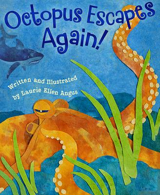 Octopus Escapes Again! - Angus, Laurie Ellen