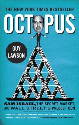 Octopus: Sam Israel, the Secret Market, and Wall Street's Wildest Con - Lawson, Guy