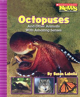 Octopuses and Other Animals with Amazing Senses - Labella, Susan