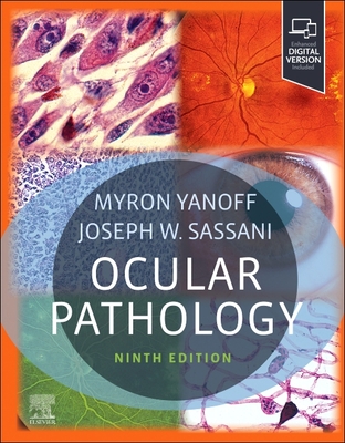 Ocular Pathology - Yanoff, Myron, MD, and Sassani, Joseph W, MD, Mha