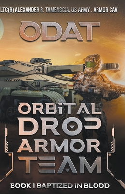 Odat: Orbital Drop Armor Team - Tambascia, Ltc(r) Alexander R Armor Ca