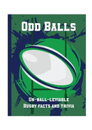 Odd Balls Pocket Sports Book: Un-Ball-Lievable Rugby Facts & Trivia