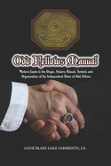Odd Fellows Manual: Modern Guide to the Origin, History, Rituals, Symbols and Organization of the Independent Order of Odd Fellows