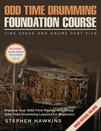 Odd Time Drumming Foundation: Improve Your Odd-Time Playing with These Odd-Time Drumming Lessons for Beginners