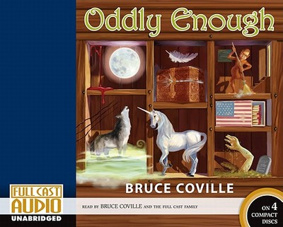 Oddly Enough - Coville, Bruce (Read by), and Full Cast Family (Read by)