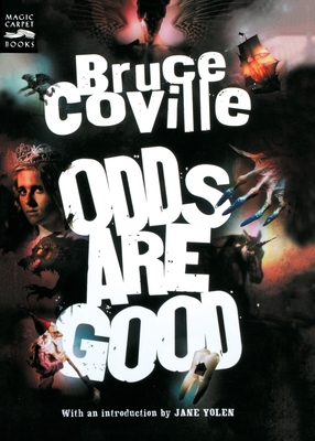 Odds Are Good: An Oddly Enough and Odder Than Ever Omnibus - Coville, Bruce