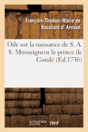 Ode Sur La Naissance de S. A. S. Monseigneur Le Prince de Cond