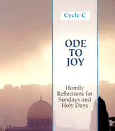 Ode to Joy: Homily Reflections for Sundays and Holy Days