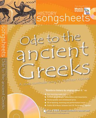Ode to the ancient Greeks: A Cross-Curricular Song by Matthew Holmes - Holmes, Matthew, and Collins Music (Prepared for publication by)