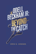 Odell Beckham Jr.: Beyond the Catch