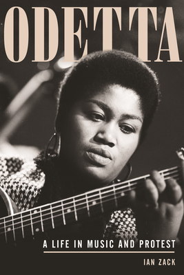Odetta: A Life in Music and Protest - Zack, Ian