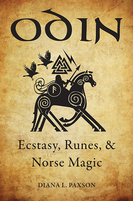 Odin: Ecstasy, Runes, & Norse Magic - Paxson, Diana L