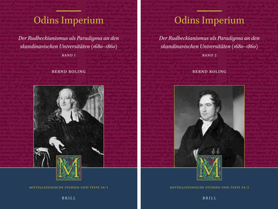 Odins Imperium: Der Rudbeckianismus ALS Paradigma an Den Skandinavischen Universitten (1680-1860) (2 Vols.) - Roling, Bernd