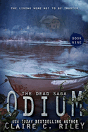 Odium IX: A post-apocalyptic romance: The Dead Saga