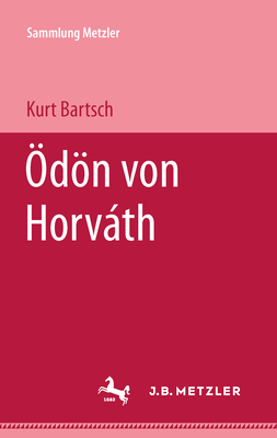 Odon Von Horvath - Bartsch, Kurt