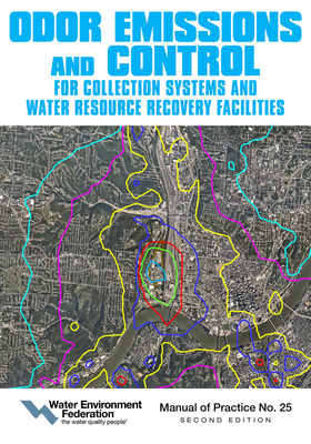 Odor Emissions and Control for Collections Systems and Water Resource Recovery Facilities: Second Edition Volume 25 - Water Environment Federation