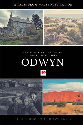 Odwyn: The Poetry and Prose of Ifan Odwyn Jones - Jones, Ifan Odwyn