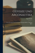Odyssee und Argonautika; Untersuchungen zur griechischen Sagengeschichte und zum Epos