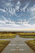 Odyssey: An Epic Journey: A Better Way To Live And Age