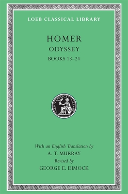 Odyssey, Volume II: Books 13-24 - Homer, and Murray, A T (Translated by), and Dimock, George E (Revised by)
