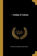 -- Oedipe  Colone