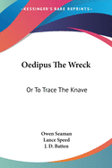 Oedipus The Wreck: Or To Trace The Knave