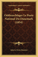 Oehlenschlager Le Poete National Du Danemark (1854)