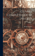 OEuvres Compltes De M. Necker; Volume 7