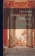 Oeuvres Compltes De Virgile...