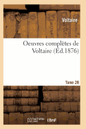 Oeuvres Compltes de Voltaire. Tome 28