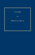 OEuvres compl?tes de Voltaire (Complete Works of Voltaire) 56A: Oeuvres de 1762 (I)