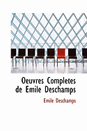 Oeuvres Completes de Emile DesChamps