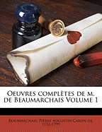 Oeuvres Completes de M. de Beaumarchais Volume 1