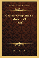 Oeuvres Completes De Moliere V1 (1858)