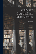 Oeuvres Completes D'Helvetius: de L'Esprit