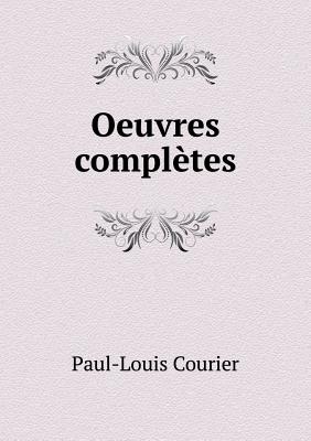 Oeuvres Completes - Courier, Paul-Louis