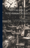 OEuvres De La Rochefoucauld; Volume 2