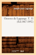 Oeuvres de Lagrange. T. 11 (?d.1867-1892)