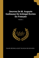 Oeuvres De M. Auguste Guillaume De Schlegel crites En Franais; Volume 2