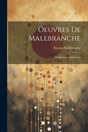 Oeuvres de Malebranche: Meditations Chretiennes