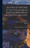 OEuvres De Rigord Et De Guillaume Le Breton, Historiens De Philippe-Auguste: Philippide De Guillaume Le Breton