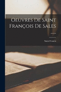 Oeuvres De Saint Franois De Sales ......