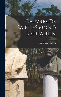 Oeuvres de Saint.-Simon & D'Enfantin - Saint-Simon, Henri