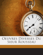 Oeuvres Diverses Du Sieur Rousseau