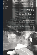 Oeuvres D'oribase: Texte Grec, En Grande Partie Indit, Collationne Sur Les Manuscrits; Volume 2