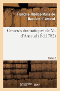 Oeuvres Dramatiques de M. d'Arnaud. Tome 2