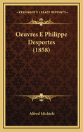 Oeuvres E Philippe Desportes (1858)