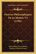 Oeuvres Philosophiques De La Mettrie V3 (1796)