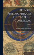 Oeuvres Philosophiques de l'Abb? de Condillac; Volume 4